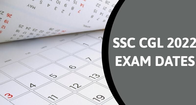 ssc cgl exam dates 2022
